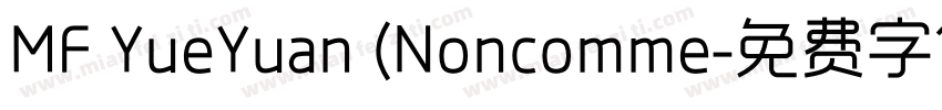 MF YueYuan (Noncomme字体转换